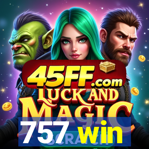 757 win